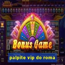 palpite vip do roma